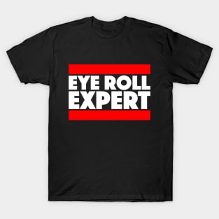 Eye Roll Expert T-Shirt